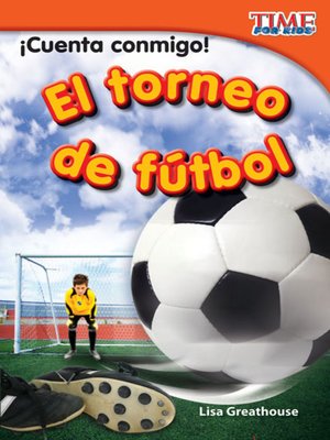 cover image of ¡Cuenta conmigo! El torneo de fútbol (Count Me In! Soccer Tournament)